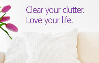 Clear Your Clutter Love Your Life