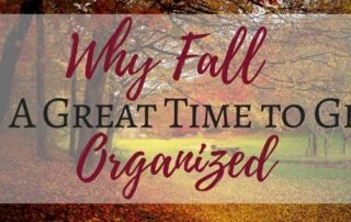 Why Fall is a Great time to get organized