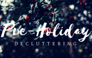 Pre-Holiday Decluttering